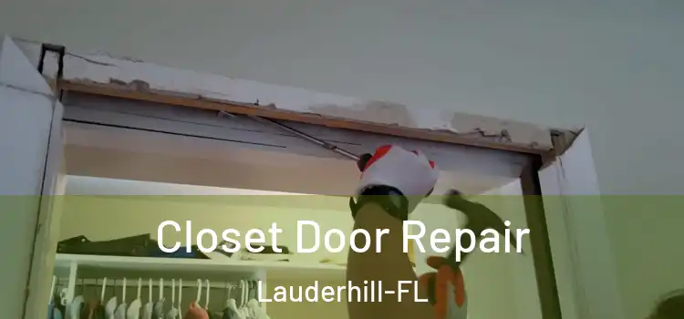 Closet Door Repair Lauderhill-FL
