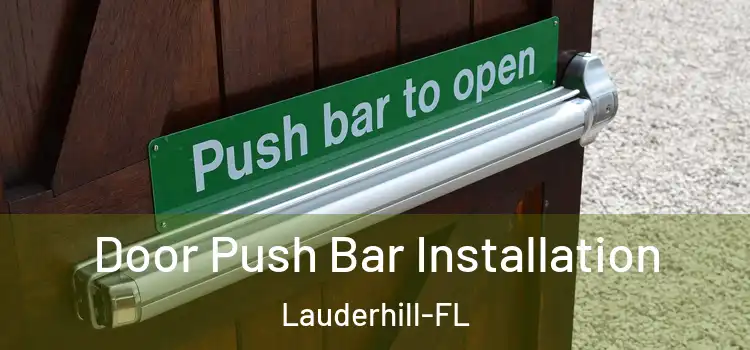 Door Push Bar Installation Lauderhill-FL