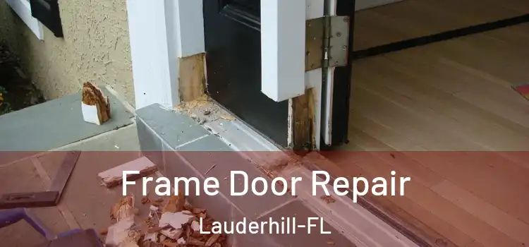 Frame Door Repair Lauderhill-FL