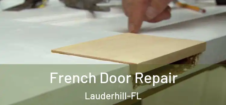 French Door Repair Lauderhill-FL