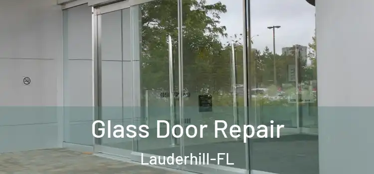 Glass Door Repair Lauderhill-FL