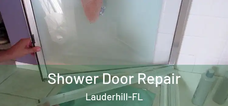 Shower Door Repair Lauderhill-FL